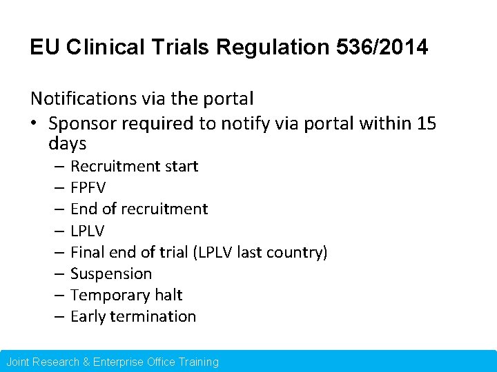 EU Clinical Trials Regulation 536/2014 Notifications via the portal • Sponsor required to notify