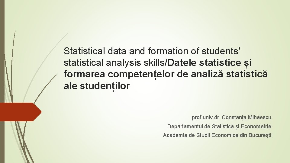 Statistical data and formation of students’ statistical analysis skills/Datele statistice și formarea competențelor de