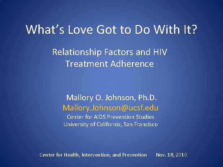 What’s Love Got to Do With It? Relationship Factors and HIV Treatment Adherence Mallory