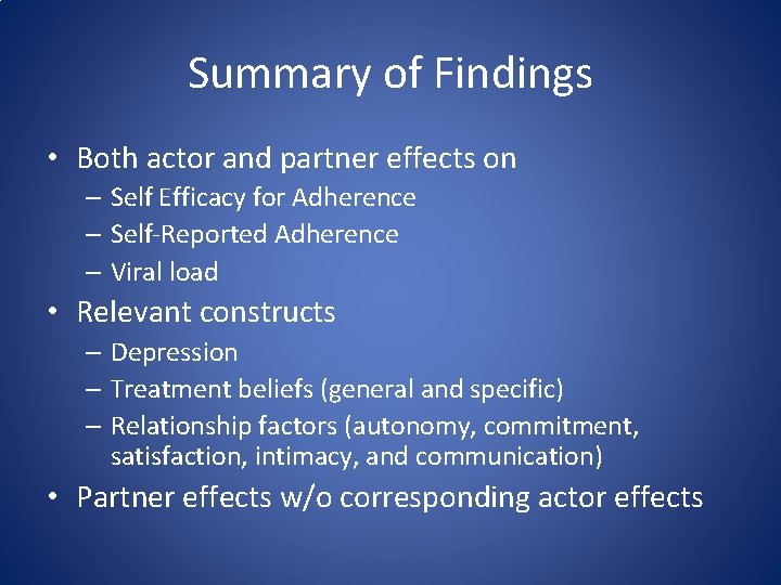 Summary of Findings • Both actor and partner effects on – Self Efficacy for