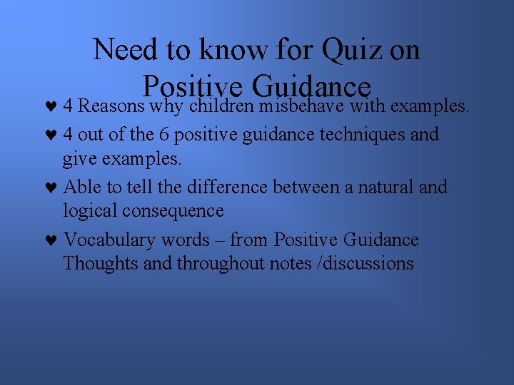 Need to know for Quiz on Positive Guidance 4 Reasons why children misbehave with