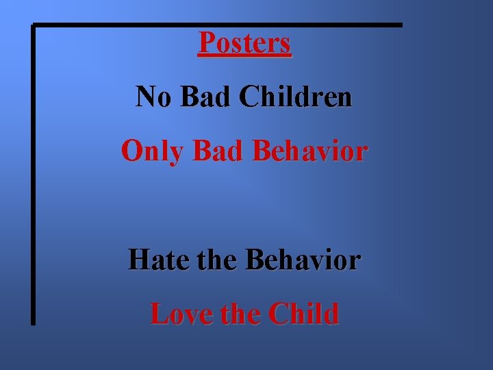 Posters No Bad Children Only Bad Behavior Hate the Behavior Love the Child 