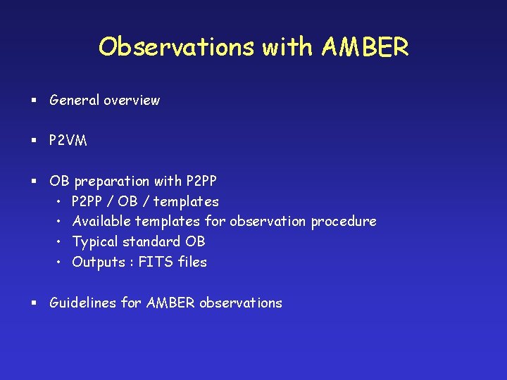 Observations with AMBER § General overview § P 2 VM § OB preparation with