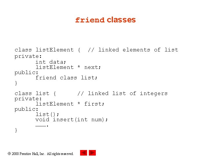 friend classes class list. Element { // linked elements of list private: int data; friend classes class list. Element { // linked elements of list private: int data;