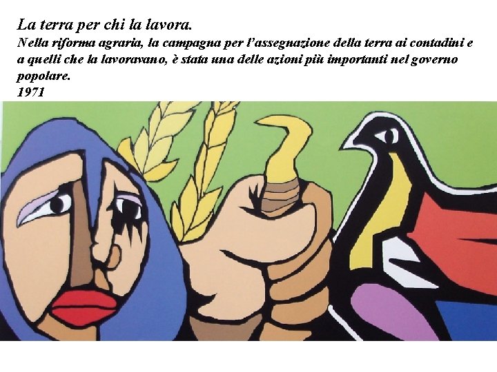 La terra per chi la lavora. Nella riforma agraria, la campagna per l’assegnazione della