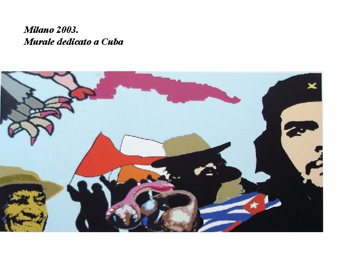 Milano 2003. Murale dedicato a Cuba 