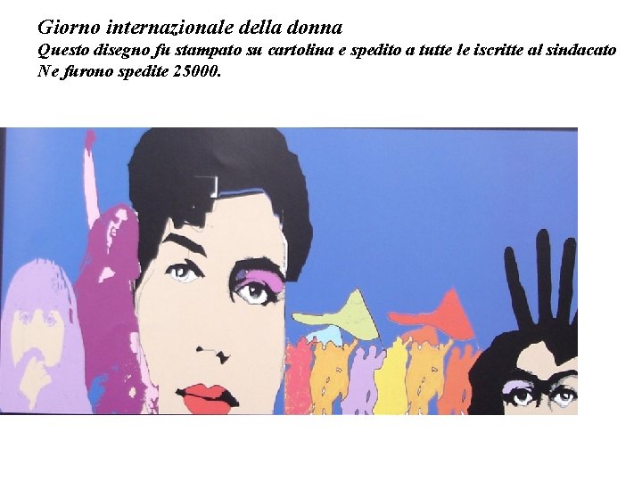 Giorno internazionale della donna Questo disegno fu stampato su cartolina e spedito a tutte