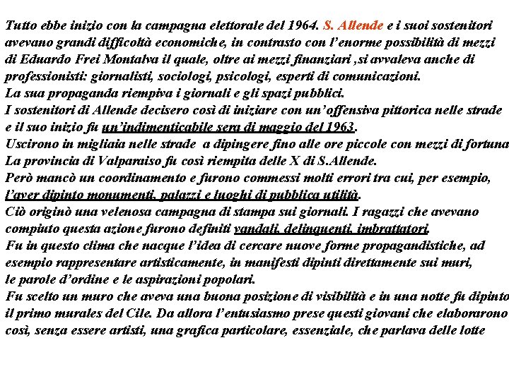 Tutto ebbe inizio con la campagna elettorale del 1964. S. Allende e i suoi