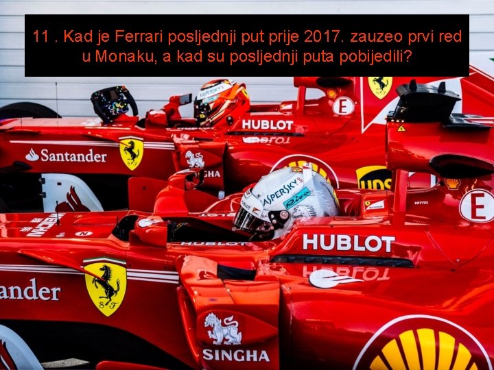 11. Kad je Ferrari posljednji put prije 2017. zauzeo prvi red u Monaku, a