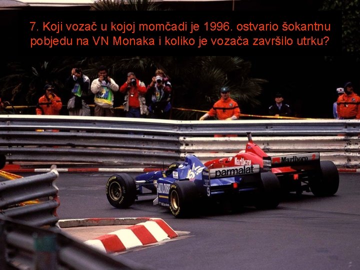 7. Koji vozač u kojoj momčadi je 1996. ostvario šokantnu pobjedu na VN Monaka