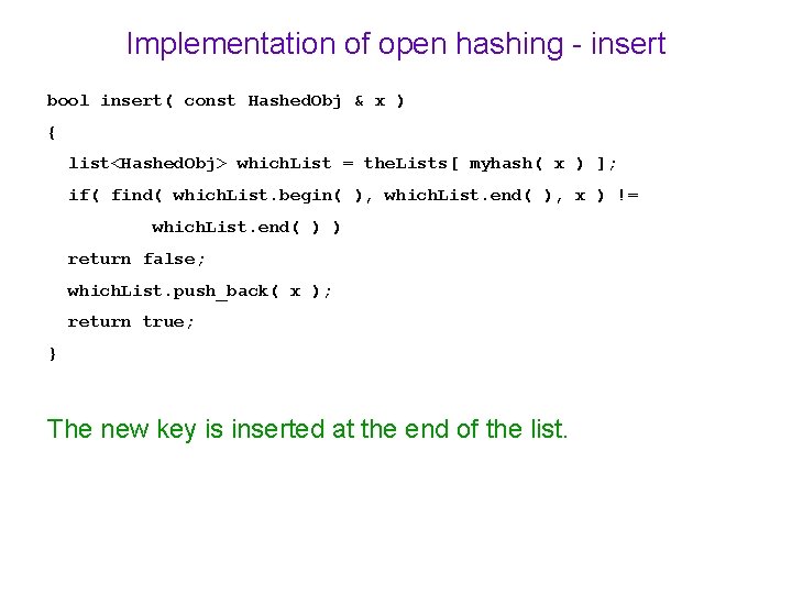 Implementation of open hashing - insert bool insert( const Hashed. Obj & x )