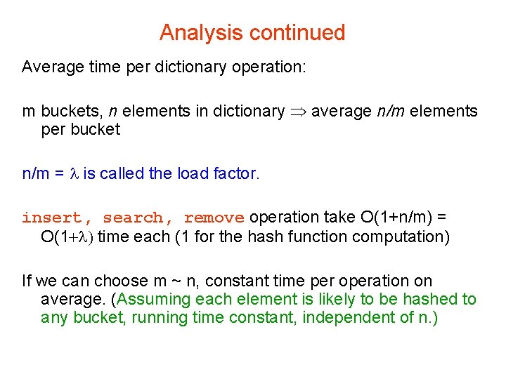 Analysis continued Average time per dictionary operation: m buckets, n elements in dictionary average