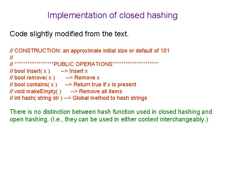 Implementation of closed hashing Code slightly modified from the text. // CONSTRUCTION: an approximate