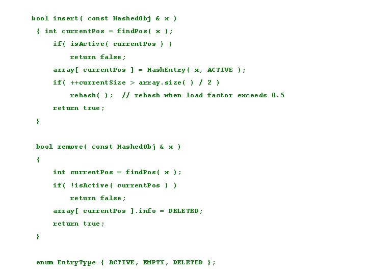 bool insert( const Hashed. Obj & x ) { int current. Pos = find.