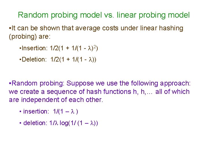 Random probing model vs. linear probing model • It can be shown that average