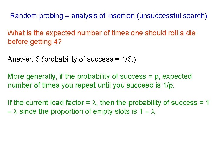Random probing – analysis of insertion (unsuccessful search) What is the expected number of
