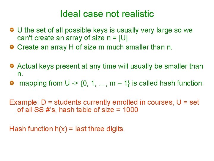 Ideal case not realistic U the set of all possible keys is usually very