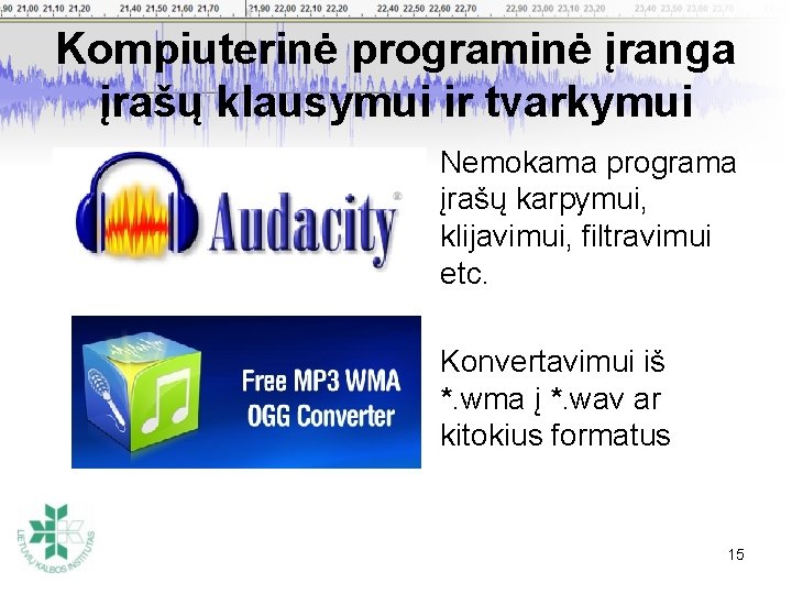 Kompiuterinė programinė įranga įrašų klausymui ir tvarkymui • Nemokama programa įrašų karpymui, klijavimui, filtravimui