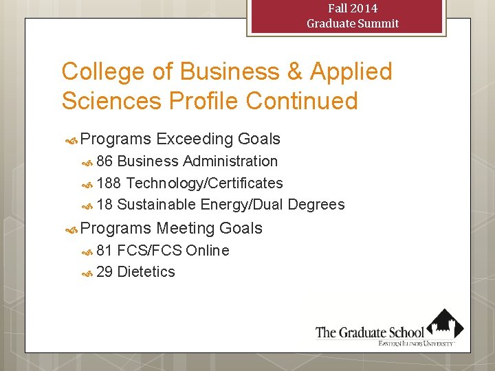 Fall 2014 Graduate Summit College of Business & Applied Sciences Profile Continued Programs Exceeding
