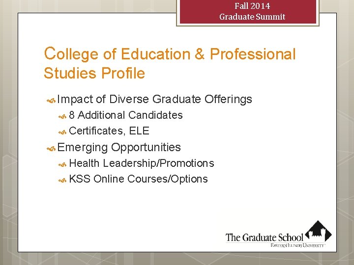 Fall 2014 Graduate Summit College of Education & Professional Studies Profile Impact of Diverse