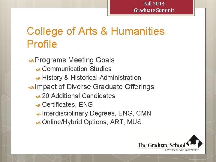 Fall 2014 Graduate Summit College of Arts & Humanities Profile Programs Meeting Goals Communication