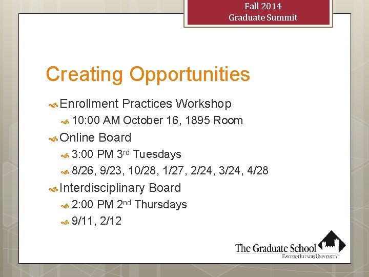 Fall 2014 Graduate Summit Creating Opportunities Enrollment 10: 00 Online Practices Workshop AM October
