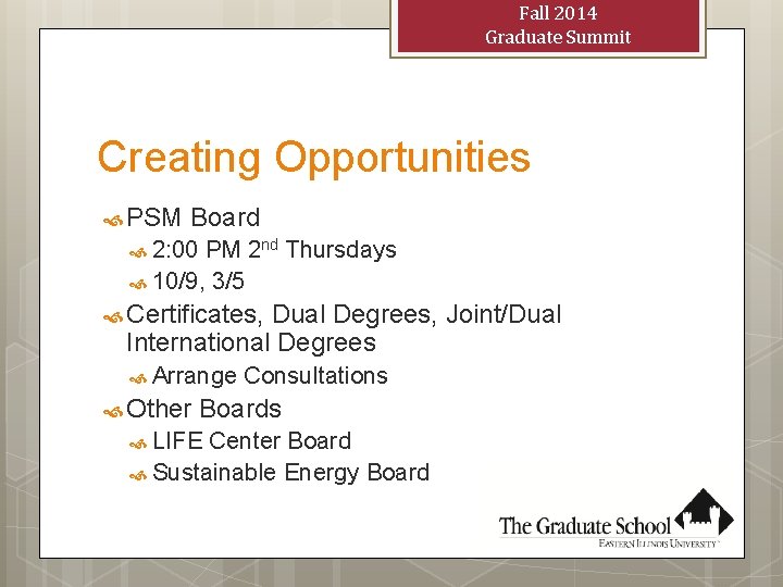 Fall 2014 Graduate Summit Creating Opportunities PSM Board 2: 00 PM 2 nd Thursdays