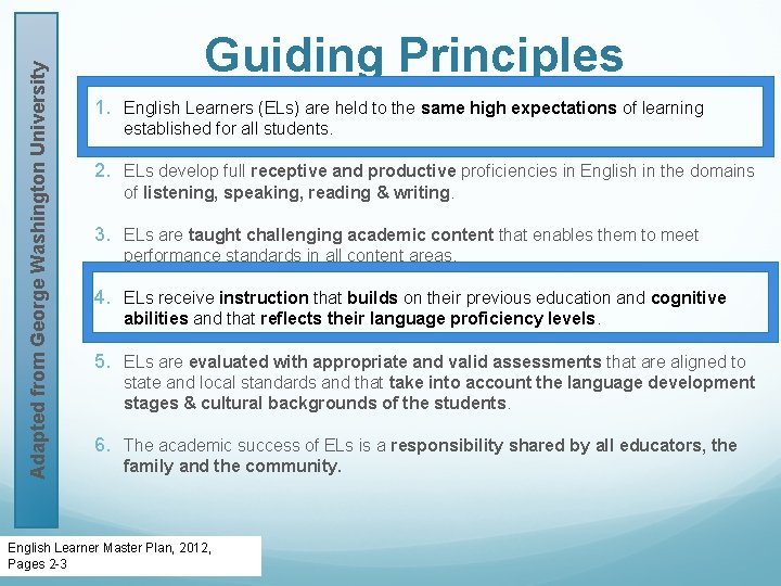 Adapted from George Washington University Guiding Principles 1. English Learners (ELs) are held to
