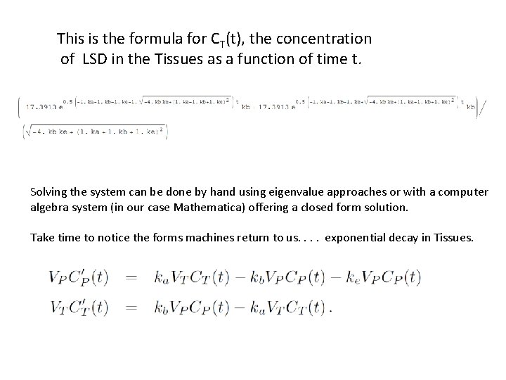 This is the formula for CT(t), the concentration of LSD in the Tissues as