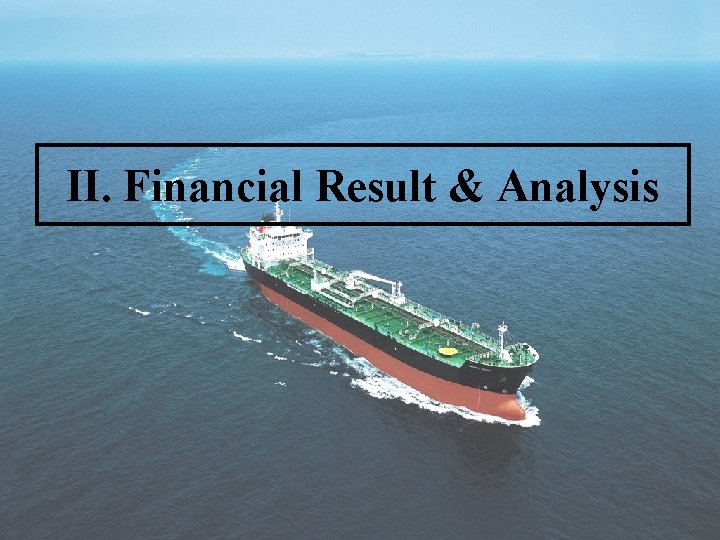 II. Financial Result & Analysis 