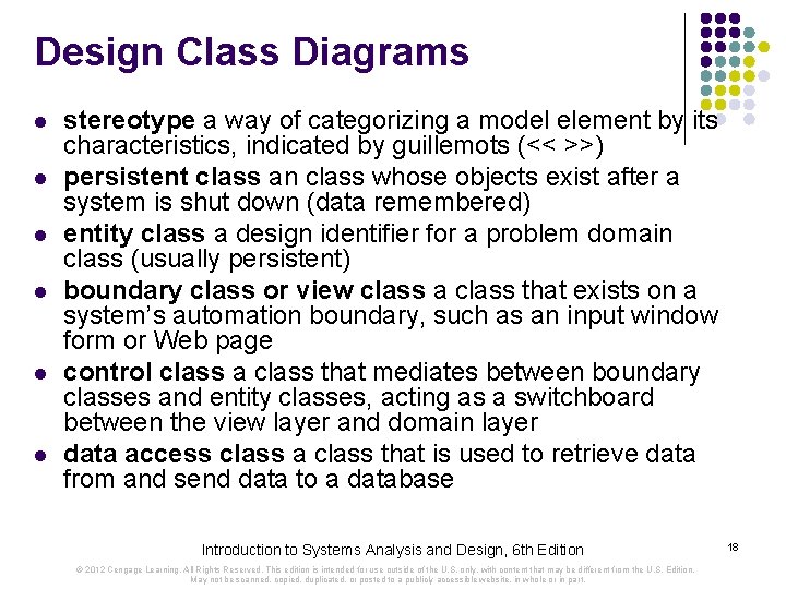 Design Class Diagrams l l l stereotype a way of categorizing a model element