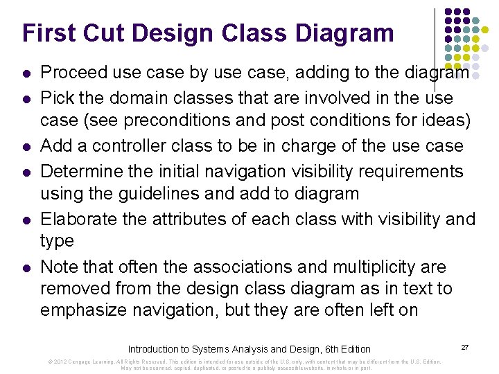 First Cut Design Class Diagram l l l Proceed use case by use case,