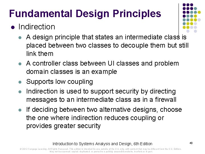 Fundamental Design Principles l Indirection l l l A design principle that states an