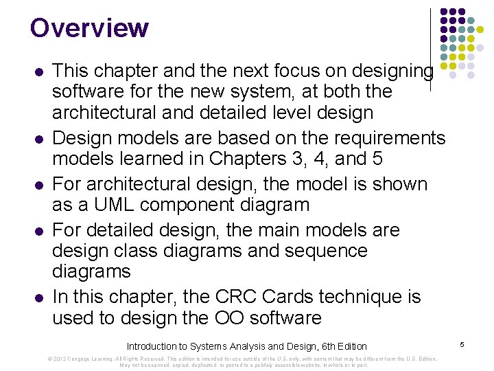 Overview l l l This chapter and the next focus on designing software for