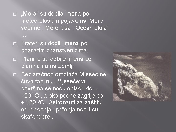  „Mora“ su dobila imena po meteorološkim pojavama: More vedrine , More kiša ,