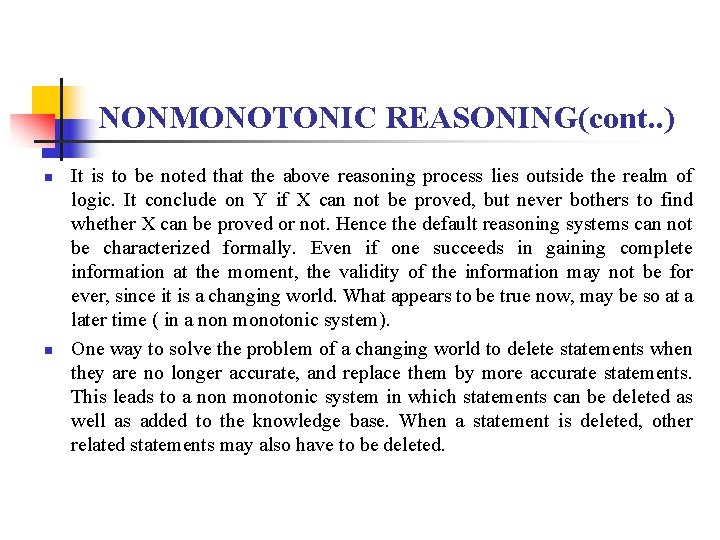 NONMONOTONIC REASONING(cont. . ) n n It is to be noted that the above