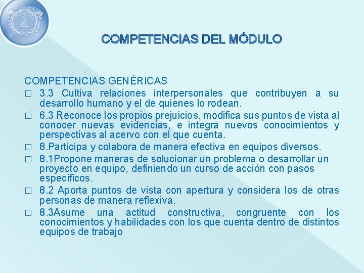 COMPETENCIAS DEL MÓDULO COMPETENCIAS GENÉRICAS � 3. 3 Cultiva relaciones interpersonales que contribuyen a