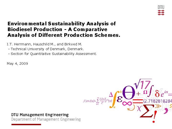 Environmental Sustainability Analysis of Biodiesel Production - A Comparative Analysis of Different Production Schemes.