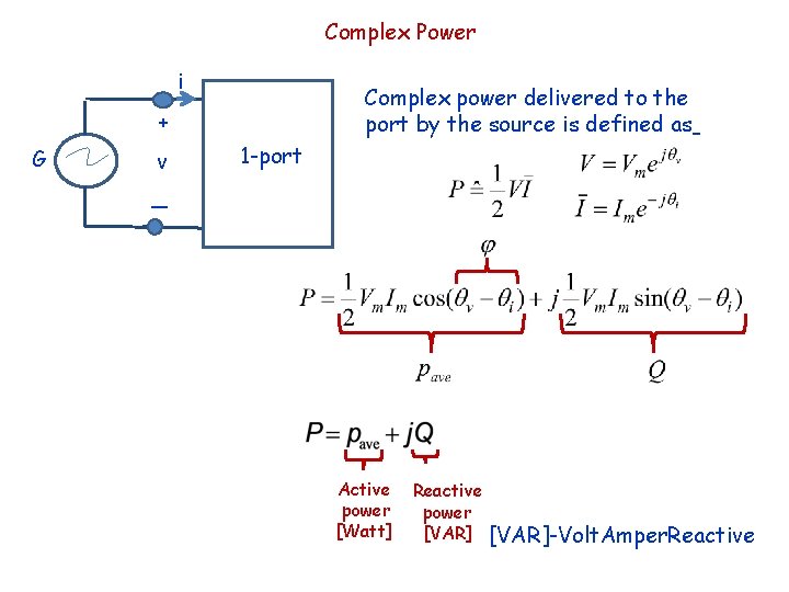 Complex Power i Complex power delivered to the port by the source is defined