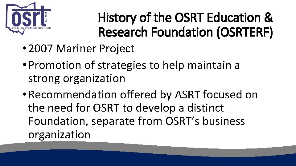 History of the OSRT Education & Research Foundation (OSRTERF) • 2007 Mariner Project •