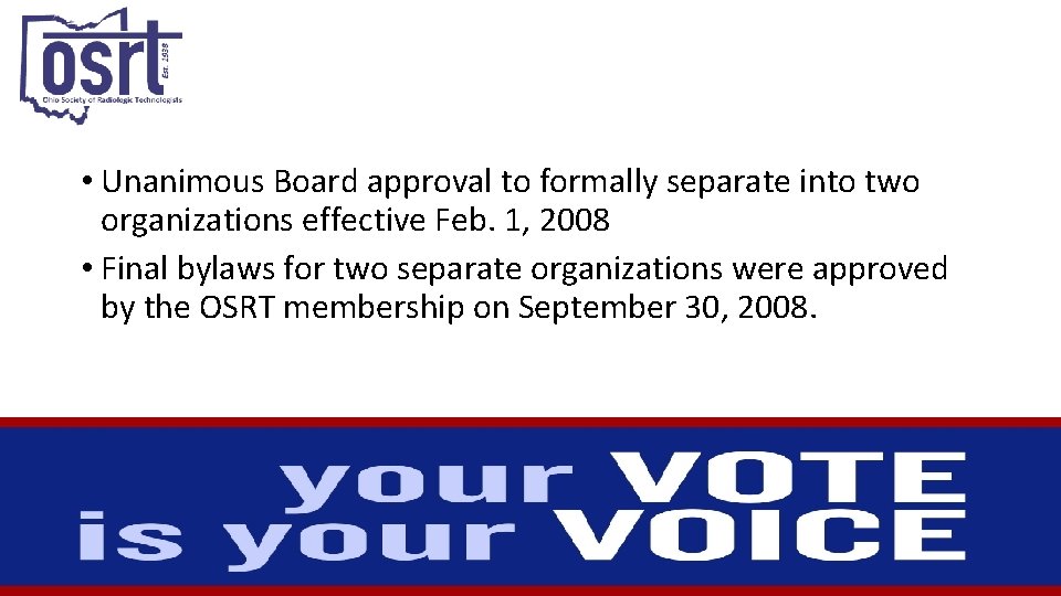  • Unanimous Board approval to formally separate into two organizations effective Feb. 1,