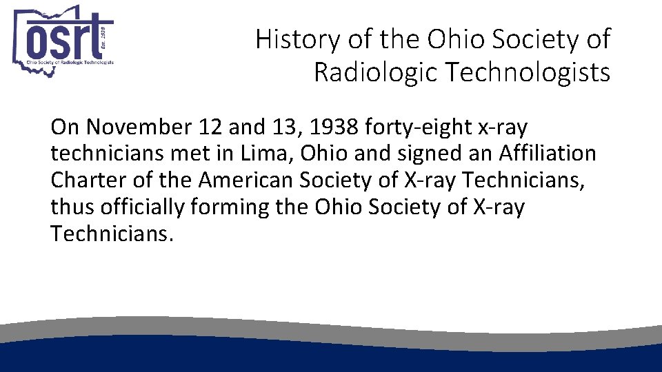 History of the Ohio Society of Radiologic Technologists On November 12 and 13, 1938