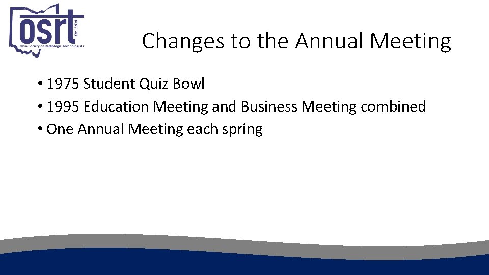 Changes to the Annual Meeting • 1975 Student Quiz Bowl • 1995 Education Meeting