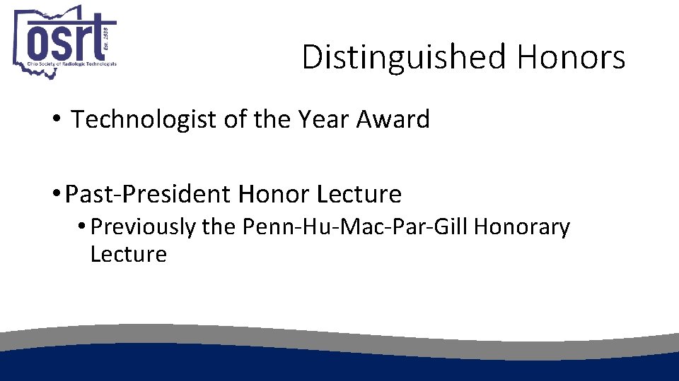 Distinguished Honors • Technologist of the Year Award • Past-President Honor Lecture • Previously