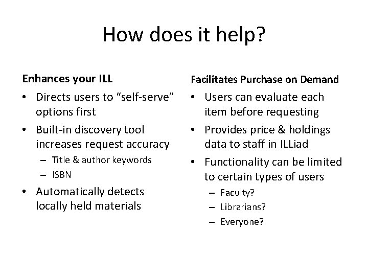 How does it help? Enhances your ILL Facilitates Purchase on Demand • Directs users