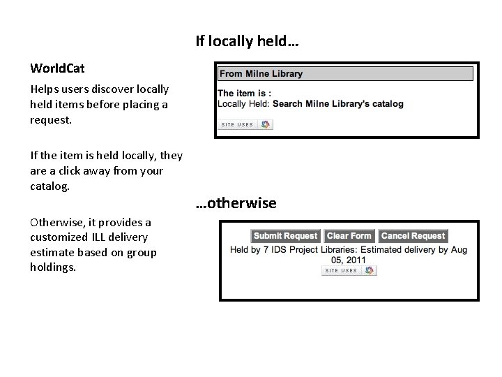 If locally held… World. Cat Helps users discover locally held items before placing a