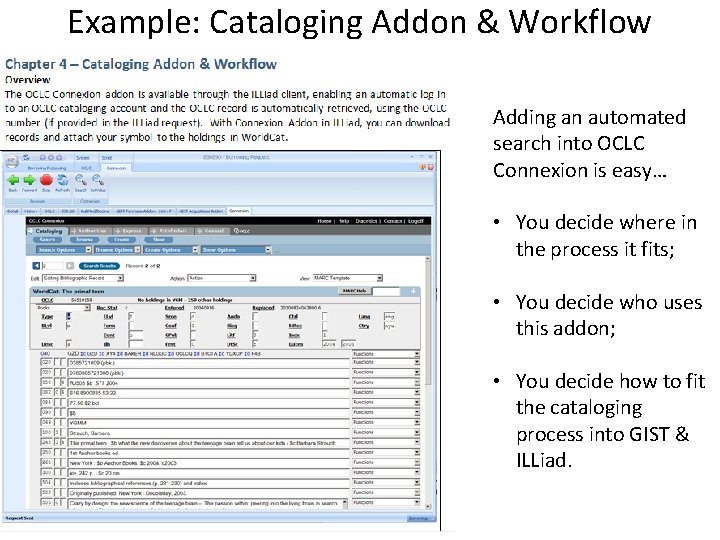 Example: Cataloging Addon & Workflow Adding an automated search into OCLC Connexion is easy…