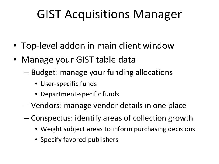 GIST Acquisitions Manager • Top-level addon in main client window • Manage your GIST