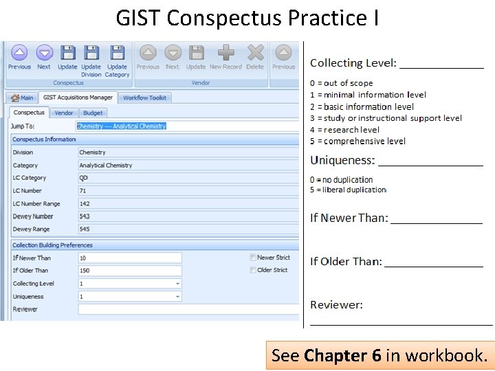 GIST Conspectus Practice I See Chapter 6 in workbook. 