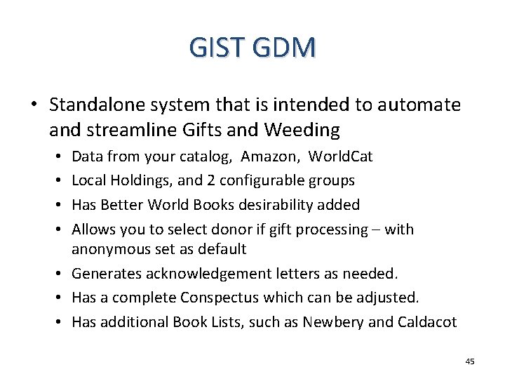 GIST GDM • Standalone system that is intended to automate and streamline Gifts and